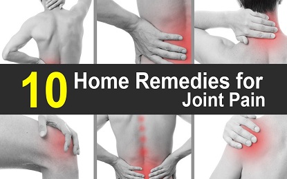 Get Rid of Joint Pain by using these 10 Natural Home Remedies