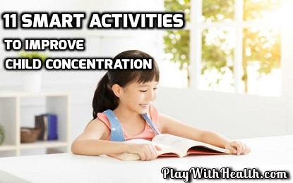 11 Smart Activities To Improve Child Concentration