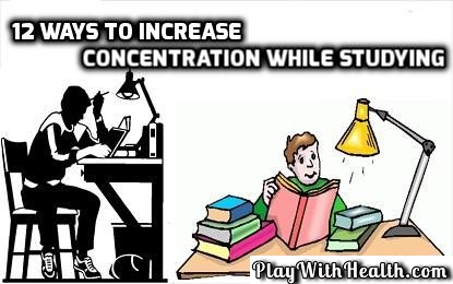 12 Ways To Increase Concentration While Studying